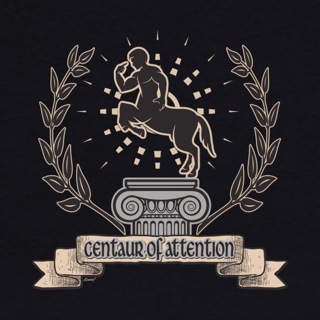 Centaur of Attention by KennefRiggles